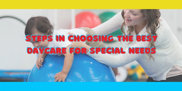 Steps In Choosing The Best Daycare in Davie, Florida For Special Needs