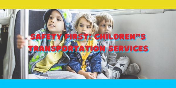 Safety First: Children’s Transportation Services For Hallandale Beach, Florida